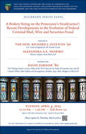 Poster for the April 4, 2023 Hilibrand Series Panel on "A Broken String on the Prosecutor’s Stradivarius?: Recent Developments in the Evolution of Federal Criminal Mail, Wire and Securities Fraud"