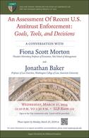 Poster for the March 27, 2024 event titled "An Assessment of Recent U.S. Antitrust Enforcement: Goals, Tools, and Decisions" with Yale SOM Prof. Fiona Scott Morton and American U. Washington College of Law Prof. Jonathan Baker.